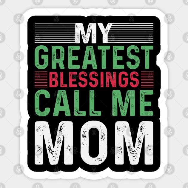 My Greatest Blessings Call Me Mom Sticker by Astramaze